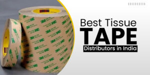 Read more about the article Best Tissue Tape Distributors in India